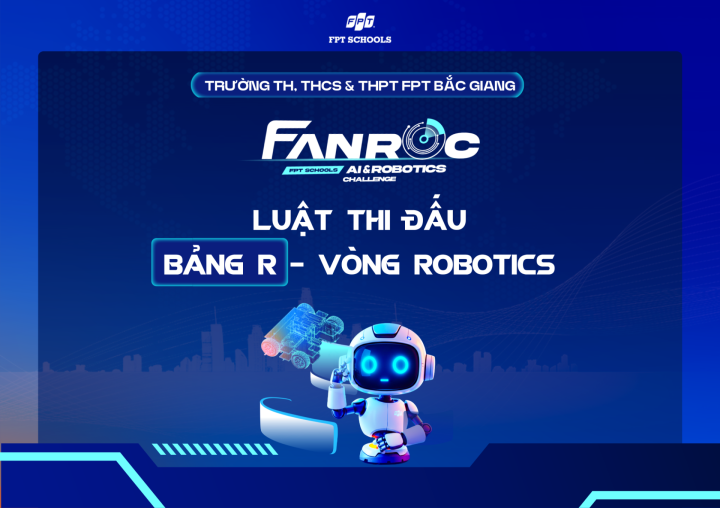 LUẬT THI ĐẤU BẢNG R - VÒNG ROBOTICS, FPT Schools AI & Robotics Challenge 2025 - 2026
