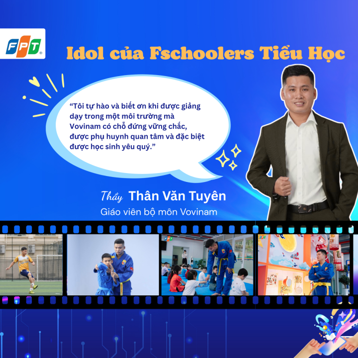 Thầy Thân Văn Tuyên – Thầy giáo chữa lành, “Idol” của Fschoolers Tiểu học